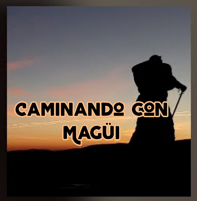 Caminando con Magüi